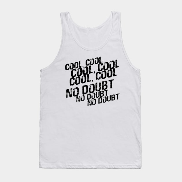 Cool, no doubt Tank Top by Dreamon Studio